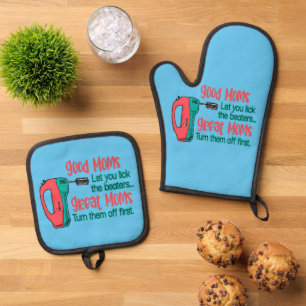 Good Moms Let You Lick The Beaters Great Moms Turn Oven Mitt & Pot Holder Set
