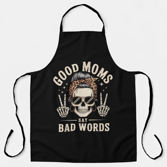 Good Moms Say Bad Words Funny Apron (Front)
