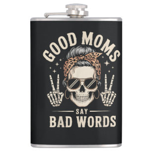 Good Moms Say Bad Words Funny Hip Flask