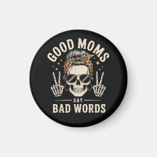 Good Moms Say Bad Words Funny Magnet