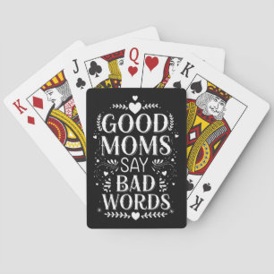 Good Moms Say Bad Words Funny Mother's Day Playing Cards