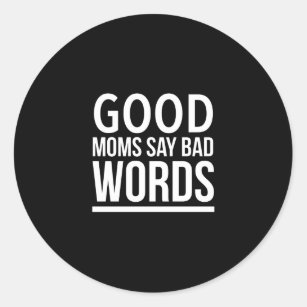 Funny Mothers Day Quotes Stickers - 159 Results