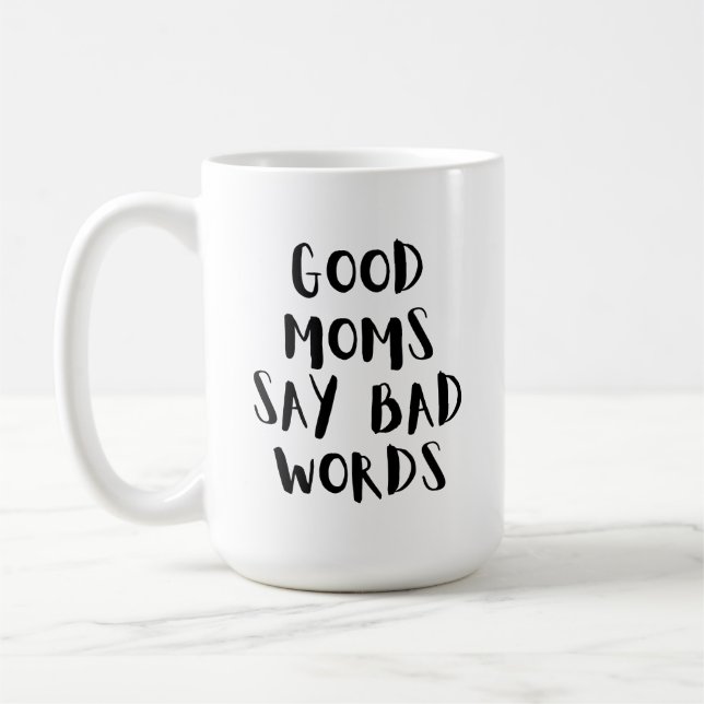 Good Moms Say Bad Words | Funny Mum Mug (Left)