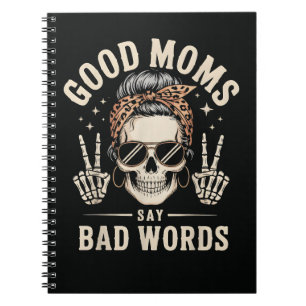 Good Moms Say Bad Words Funny Notebook