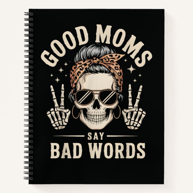 Good Moms Say Bad Words Funny Notebook (Front)
