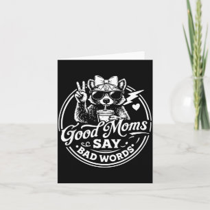 Good Moms Say Bad Words Funny Racoon Mum Mothers Card