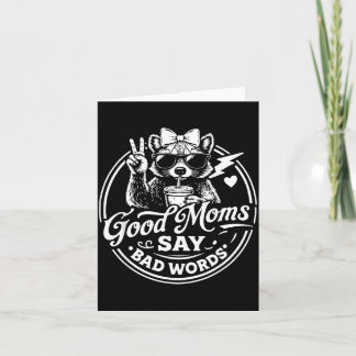 Good Moms Say Bad Words Funny Racoon Mum Mothers Card