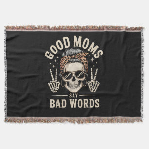 Good Moms Say Bad Words Funny Throw Blanket