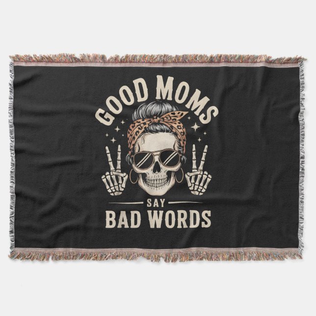 Good Moms Say Bad Words Funny Throw Blanket (Front)