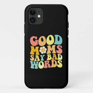 Good Moms Say Bad Words Groovy Mother's Day iPhone 11 Case