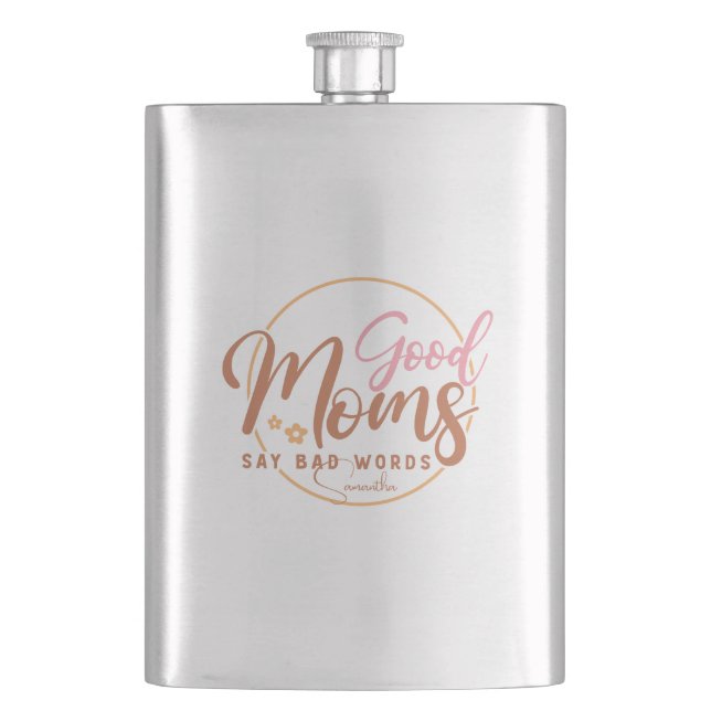 Good Moms Say Bad Words Hip Flask (Front)