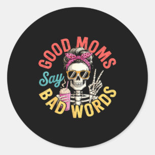 Good moms say bad words messy bun mum funny classic round sticker