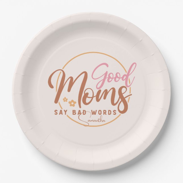 Good Moms Say Bad Words Paper Plate (Front)