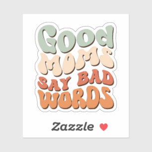 Good Moms Says Bad Words