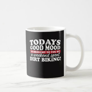 Good Mood Brought By Dirt Biking! Coffee Mug