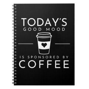 Good Mood Funny Coffee Quote Notebook