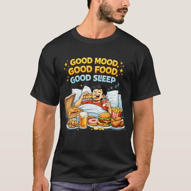 Good Mood, Good Food, Good Sleep – Funny Food Love T-Shirt (Front)