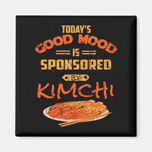 Good Mood Sponsored By Kimchi Funny Korean Food K- Magnet