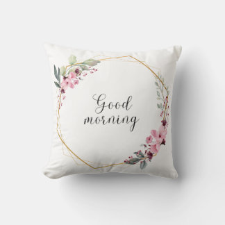 good moring cushion