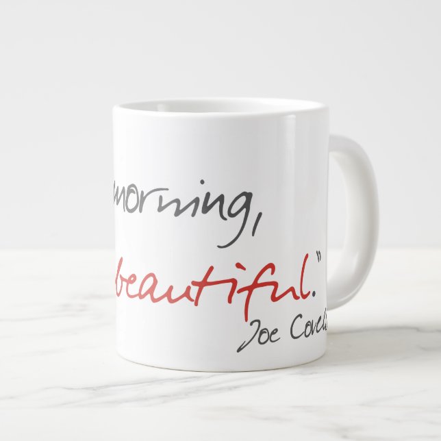 "Good morning, beautful" Joe Covelli quote Mug (Front Right)