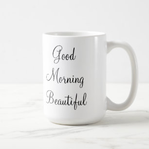 Good Morning Beautiful Coffee Mug