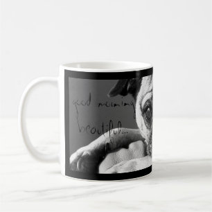 Good morning Beautiful coffee mug with Roxy thePug