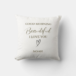 Good Morning Beautiful I Love You Personalized Cushion