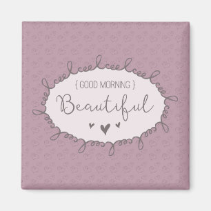 Good Morning Beautiful Inspirational Magnet