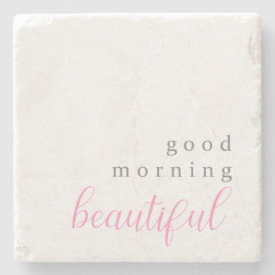Good morning beautiful positive message simple stone coaster