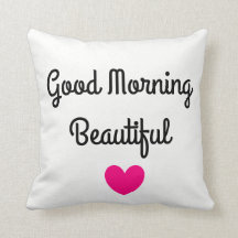Good Morning Beautiful Throw Pillow