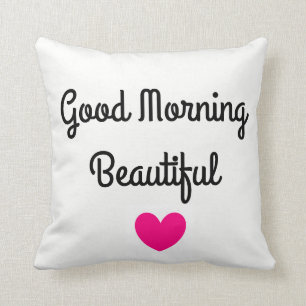 Good Morning Beautiful Throw Pillow