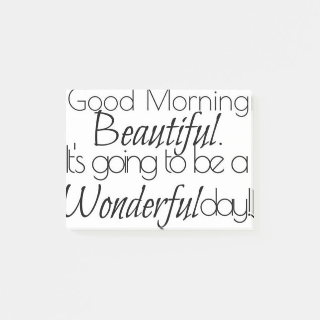 Good Morning Beautiful. Wonderful Day! Post-it Notes (Front)