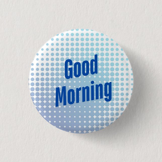 Good Morning Blue Dots 3 Cm Round Badge (Front)