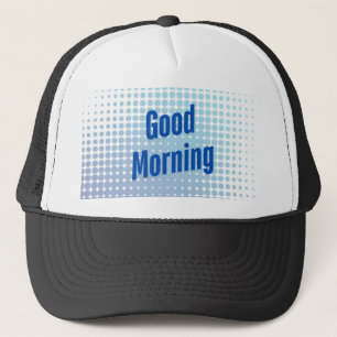 Good Morning Blue Dots Trucker Hat