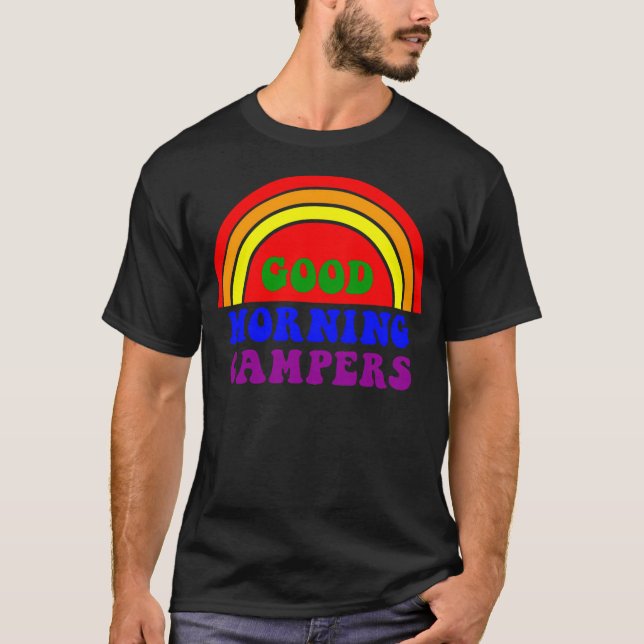 Good Morning Campers T-Shirt (Front)