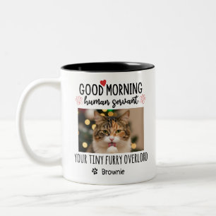 Good Morning Cat Human Servant Custom Funny Cat Two-Tone Coffee Mug