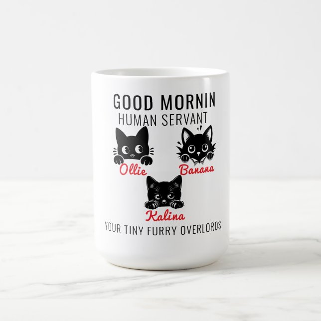 Good Morning Cat Human Servant =– Perfect Cat LOVE Coffee Mug (Center)