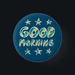 GOOD MORNING Colorful Fun Cool Handlettering 3 Cm Round Badge<br><div class="desc">Decorate your outfit with this cool art button. Makes a great housewarming,  birthday or wedding gift! You can customize it and add text too. Check my shop for lots more colors and patterns! Let me know if you'd like something custom too.</div>