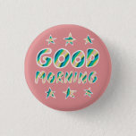 GOOD MORNING Colourful Fun Cool Handlettering 3 Cm Round Badge<br><div class="desc">Decorate your outfit with this cool art button. Makes a great housewarming,  birthday or wedding gift! You can customise it and add text too. Check my shop for lots more colours and patterns! Let me know if you'd like something custom too.</div>