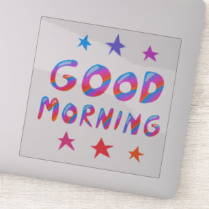 GOOD MORNING Cute Colorful & Fun Sticker