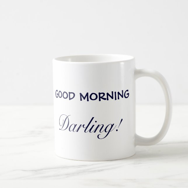 GOOD MORNING, Darling! Coffee Mug (Right)