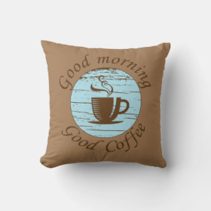 Good morning Funny coffee drinker quotes Cushion