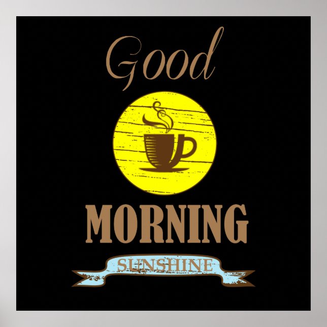 Good morning funny coffee drinker quotes poster (Front)