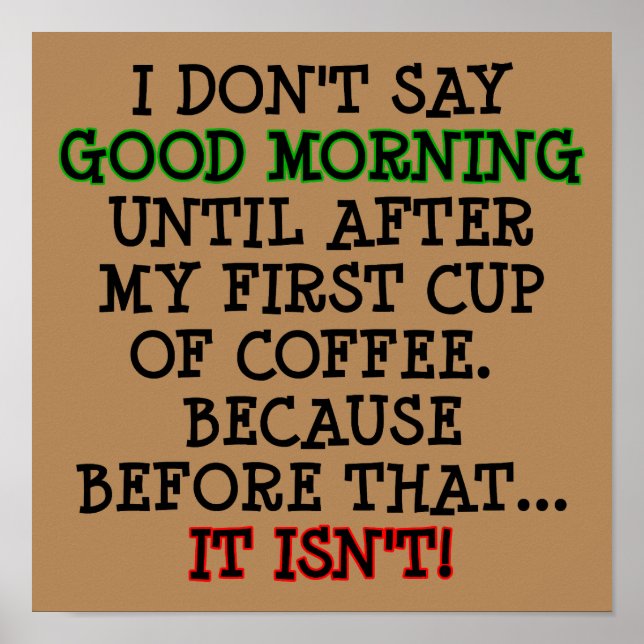 Good Morning Funny Coffee Poster Sign (Front)