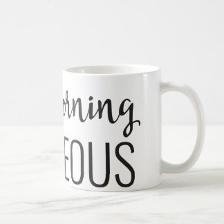 Good Morning Gorgeous 11oz Mug