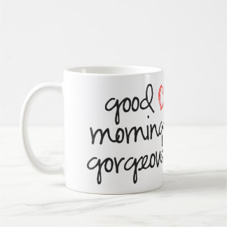 Good Morning Gorgeous coffee mug