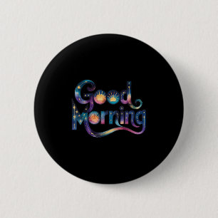 Good Morning Gorgeous Heart Motivational Quotes Me 6 Cm Round Badge