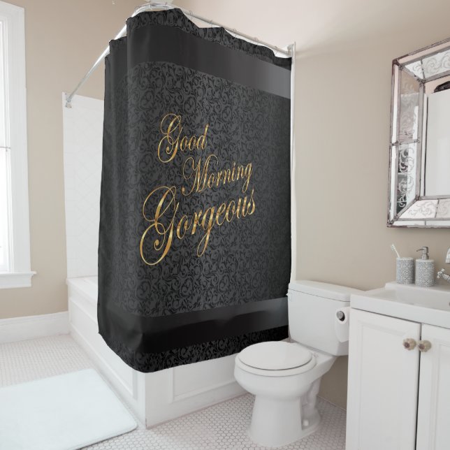 Good Morning Gorgeous in Black Damask Shower Curtain (In Situ)