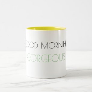 Good Morning Gorgeous Mug