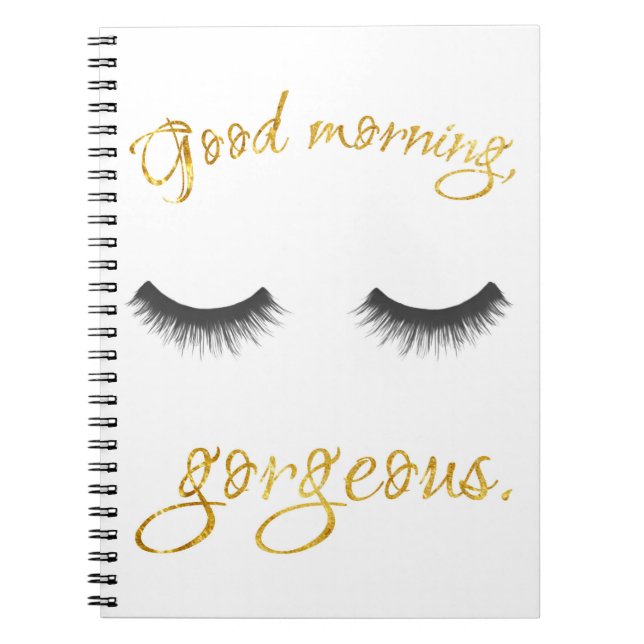 Good Morning, Gorgeous Notebook (Front)